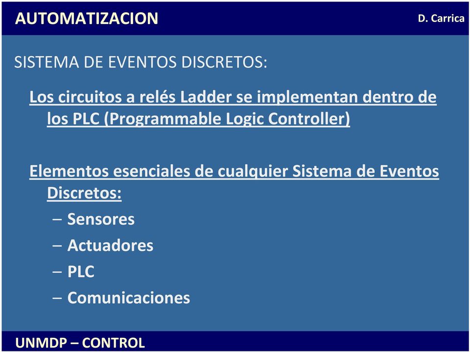 Logic Controller) Elementos esenciales de cualquier Sistema