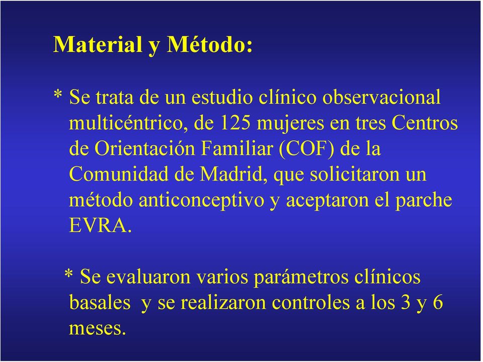Madrid, que solicitaron un método anticonceptivo y aceptaron el parche EVRA.