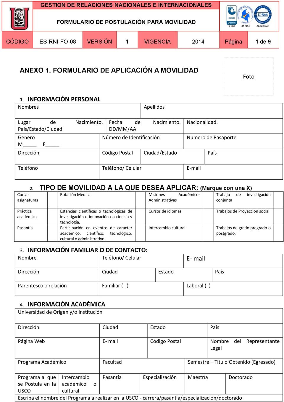 Numero de Pasaporte Dirección Código Postal Ciudad/Estado País Teléfono Teléfono/ Celular E-mail Cursar asignaturas 2.