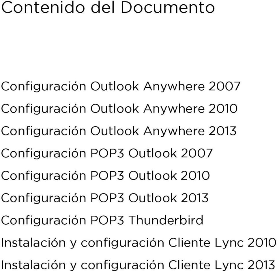 Configuración POP3 Outlook 2010 Configuración POP3 Outlook 2013 Configuración POP3