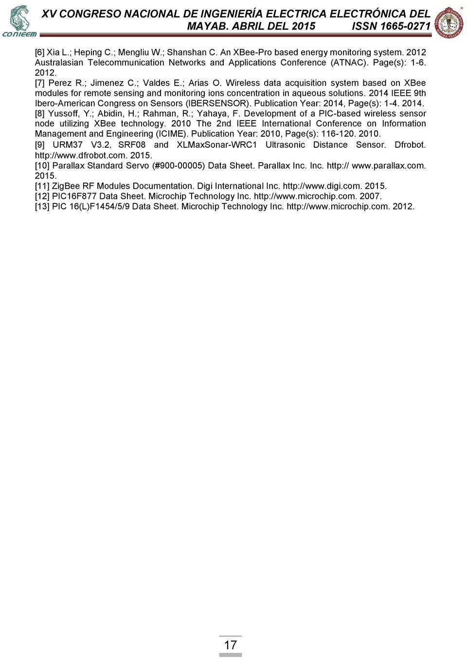 2014 IEEE 9th Ibero-American Congress on Sensors (IBERSENSOR). Publication Year: 2014, Page(s): 1-4. 2014. [8] Yussoff, Y.; Abidin, H.; Rahman, R.; Yahaya, F.