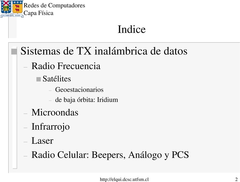 órbita: Iridium Microondas Infrarrojo Laser Radio