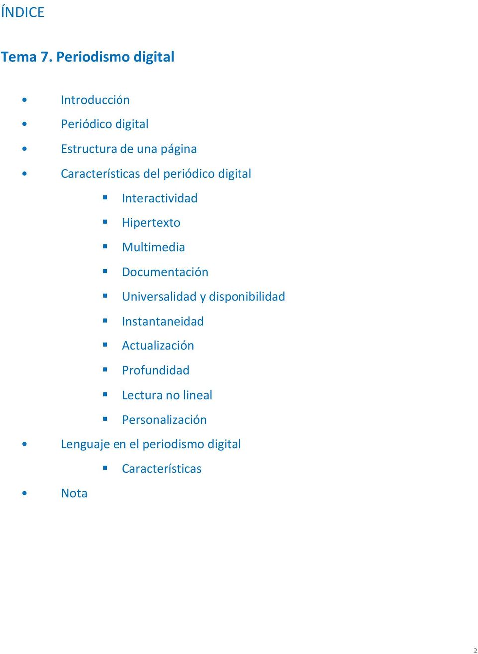Características del periódico digital Interactividad Hipertexto Multimedia