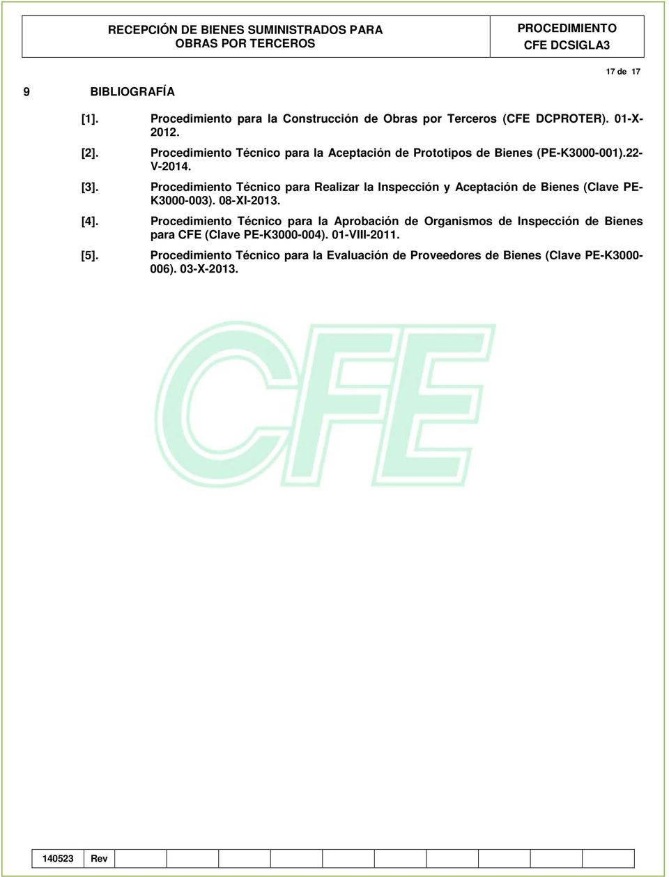 Procedimiento Técnico para Realizar la Inspección y Aceptación de Bienes (Clave PE- K3000-003). 08-XI-2013. [4].