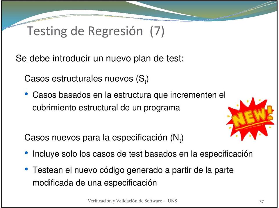 para la especificación (N t ) Incluye solo los casos de test basados en la especificación Testean el