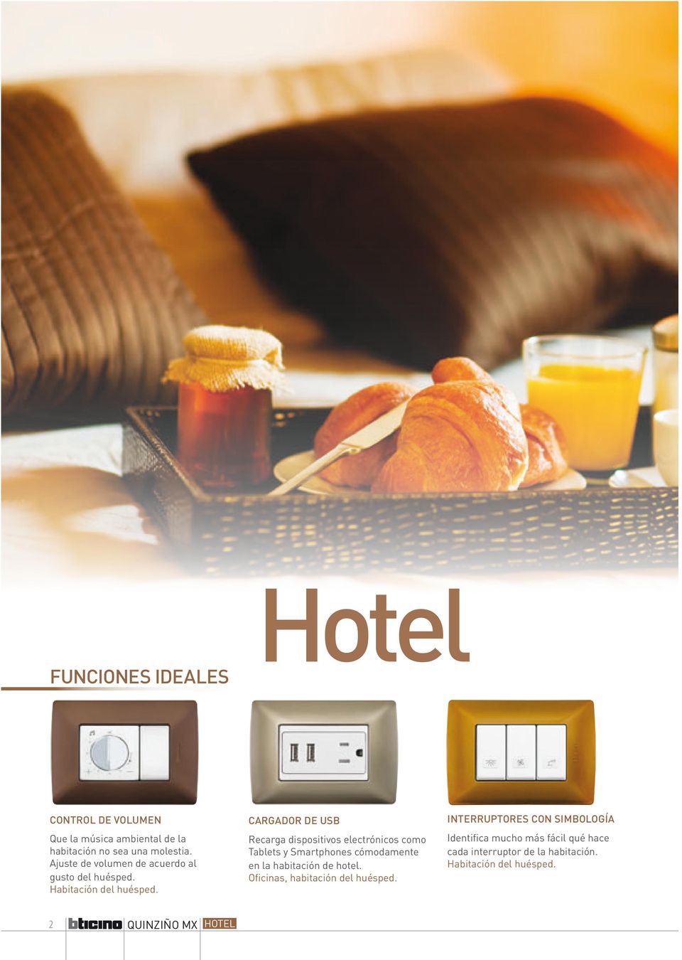 CARGADOR DE USB Recarga dispositivos electrónicos como Tablets y Smartphones cómodamente en la habitación de hotel.