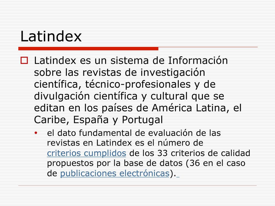el Caribe, España y Portugal el dato fundamental de evaluación de las revistas en Latindex es el número de
