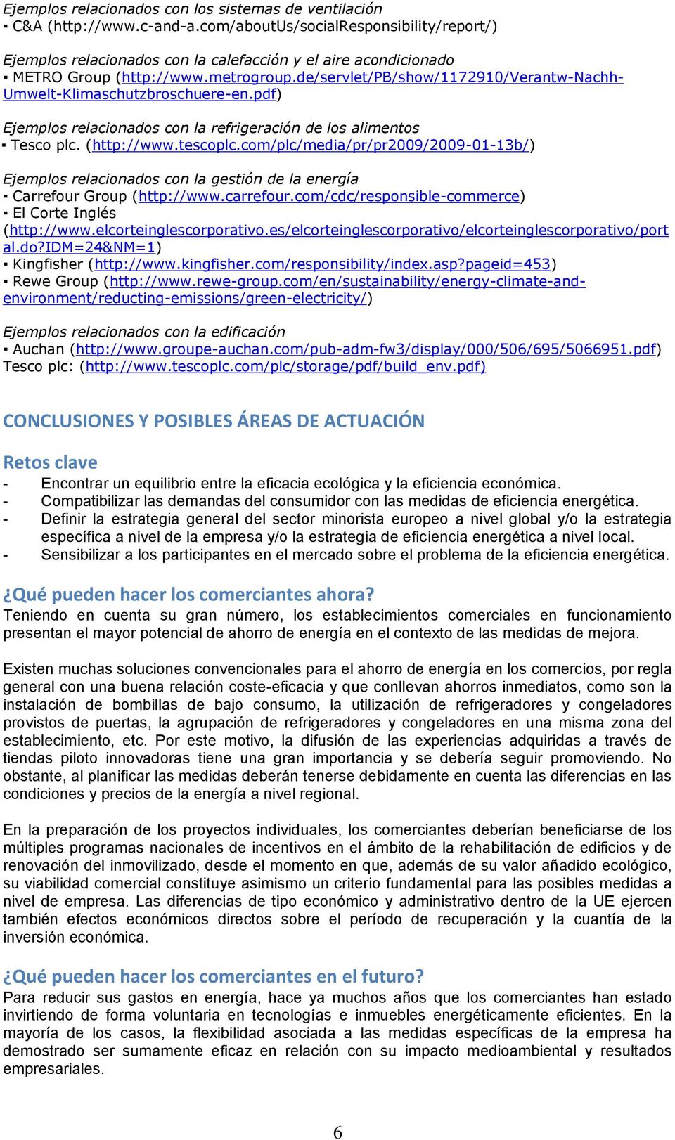 de/servlet/pb/show/1172910/verantw-nachh- Umwelt-Klimaschutzbroschuere-en.pdf) Ejemplos relacionados con la refrigeración de los alimentos Tesco plc. (http://www.tescoplc.