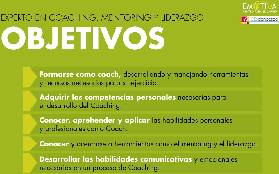 Conocer, aprehender y aplicar las habilidades personales y profesionales como Coach.