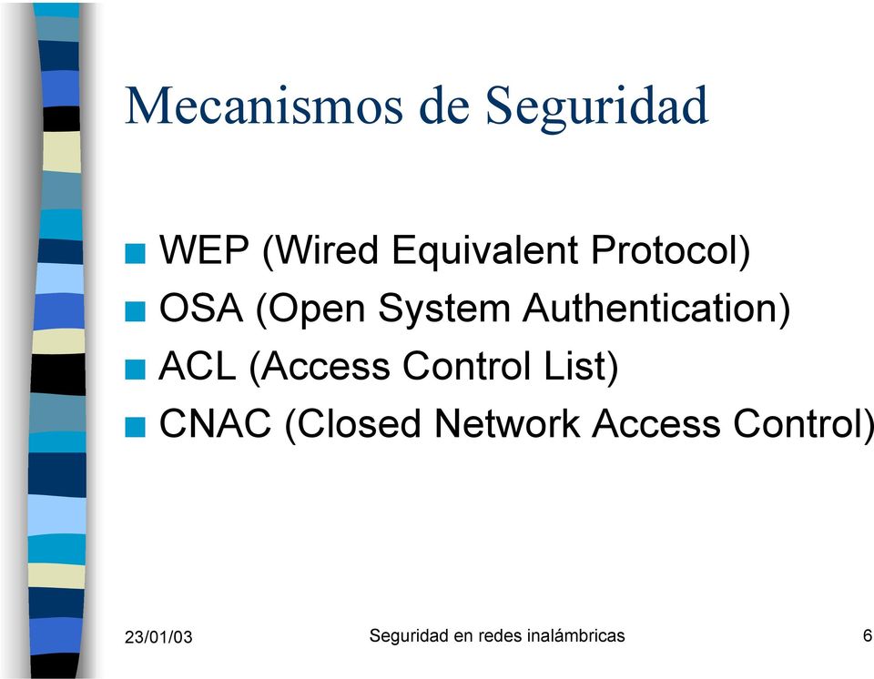 (Access Control List) CNAC (Closed Network