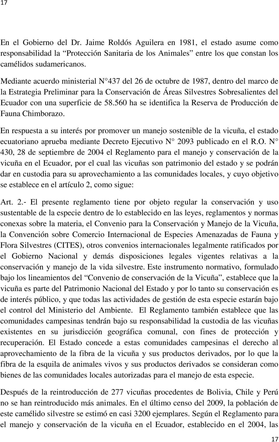 560 ha se identifica la Reserva de Producción de Fauna Chimborazo.