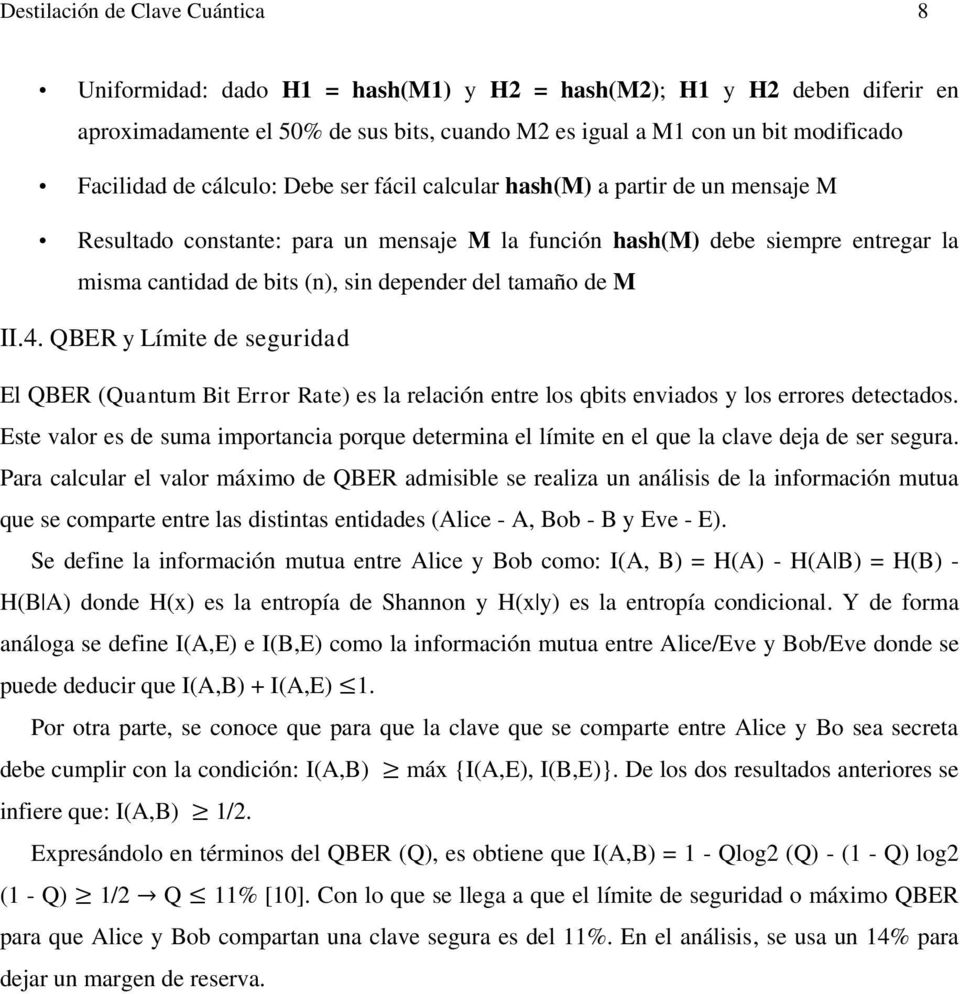 tamaño de M II.4. QBER y Límite de seguridad El QBER (Quantum Bit Error Rate) es la relación entre los qbits enviados y los errores detectados.