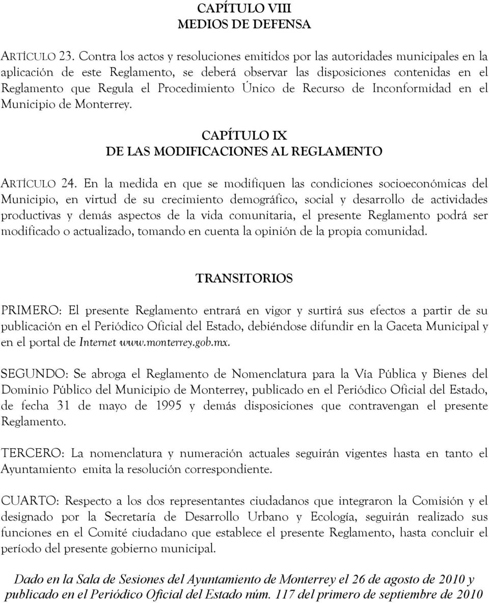 Procedimiento Único de Recurso de Inconformidad en el Municipio de Monterrey. CAPÍTULO IX DE LAS MODIFICACIONES AL REGLAMENTO ARTÍCULO 24.