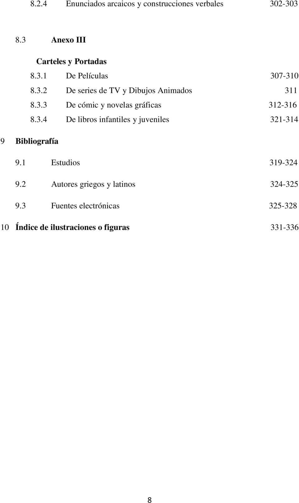 1 Estudios 319-324 9.2 Autores griegos y latinos 324-325 9.