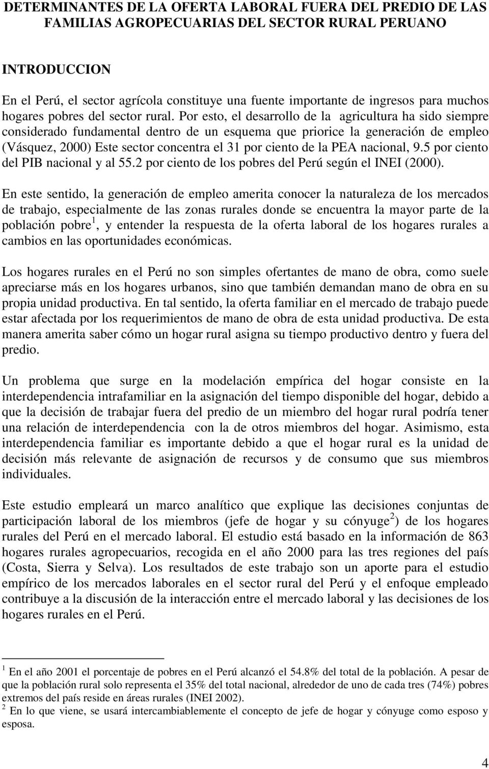 5 or nto dl PIB naonal y al 55.2 or nto d los obrs dl Prú sgún l INEI (2000).
