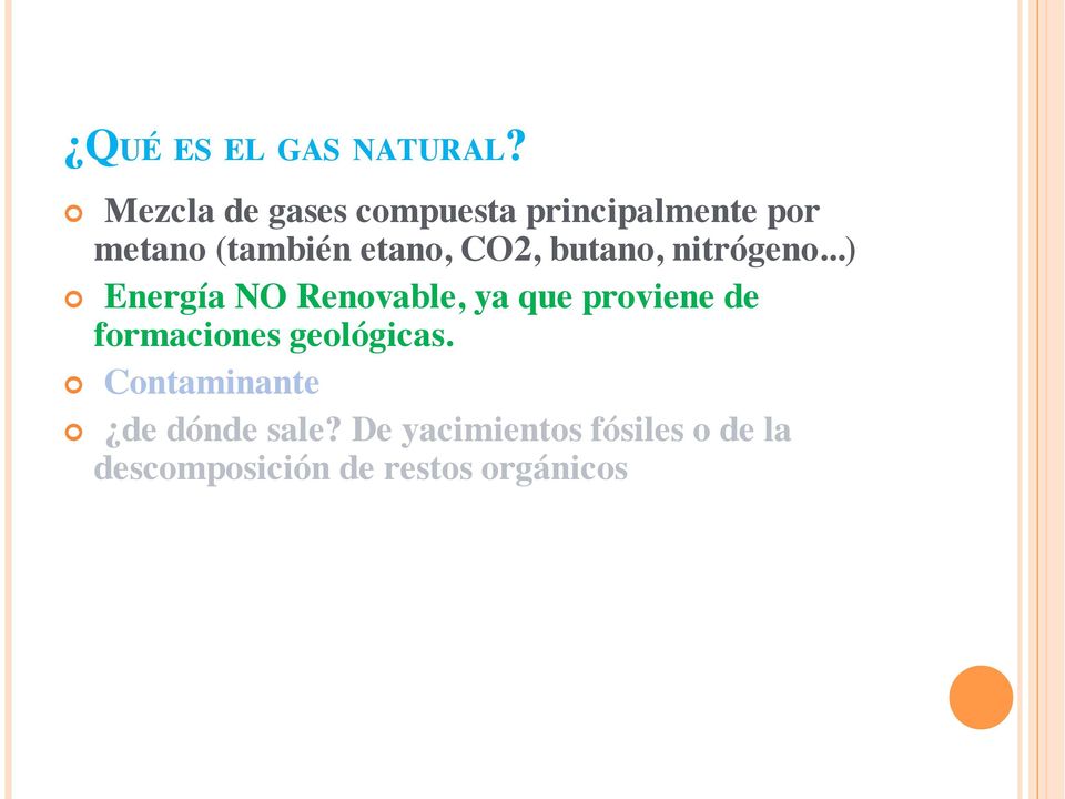 CO2, butano, nitrógeno.