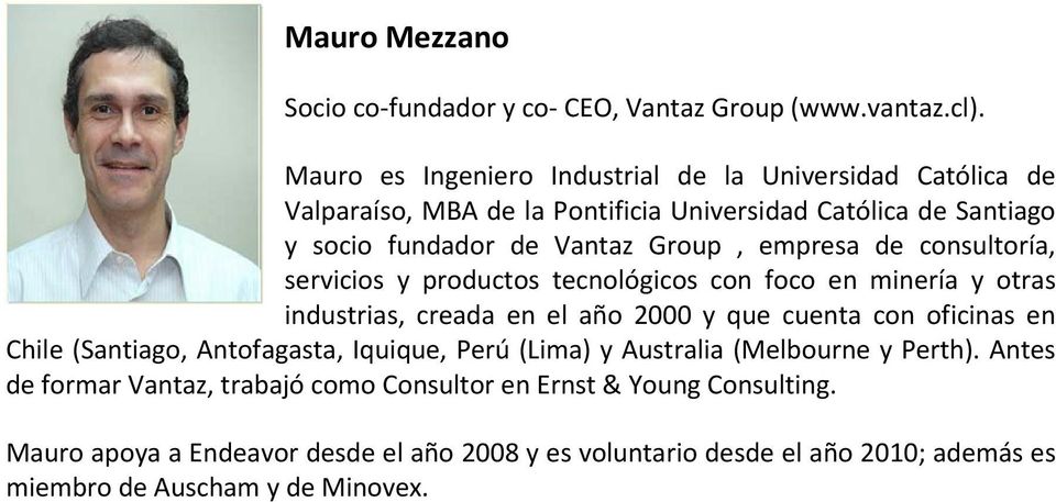 empresa de consultoría, servicios y productos tecnológicos con foco en minería y otras industrias, creada en el año 2000 y que cuenta con oficinas en Chile