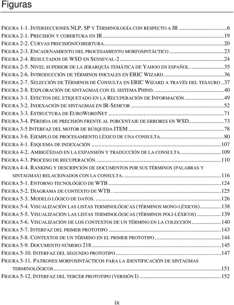 INTRODUCCIÓN DE TÉRMINOS INICIALES EN ERIC WIZARD...36 FIGURA 2-7. SELECCIÓN DE TÉRMINOS DE CONSULTA EN ERIC WIZARD A TRAVÉS DEL TESAURO..37 FIGURA 2-8. EXPLORACIÓN DE SINTAGMAS CON EL SISTEMA PHIND.