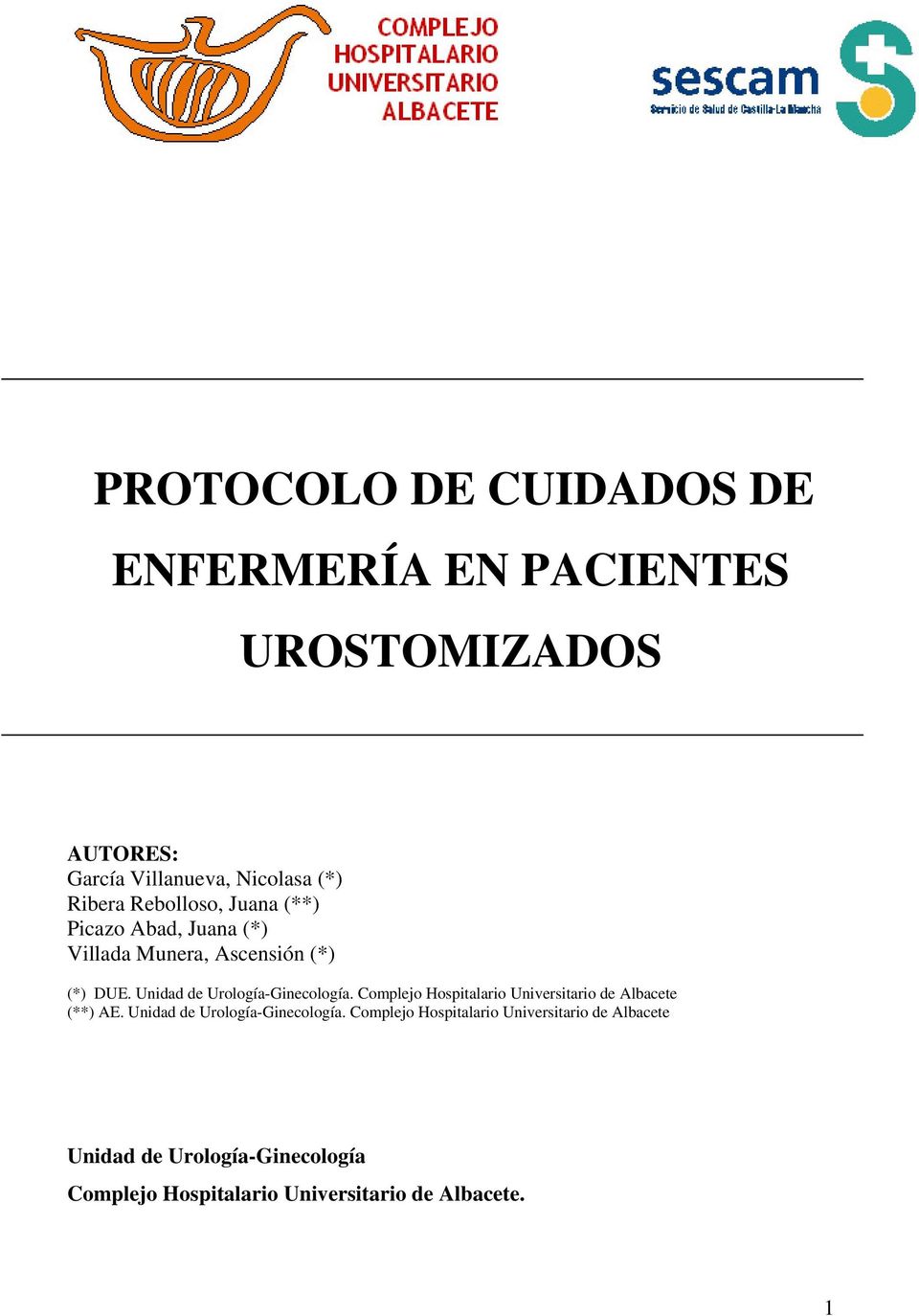 Unidad de Urología-Ginecología. Complejo Hospitalario Universitario de Albacete (**) AE.