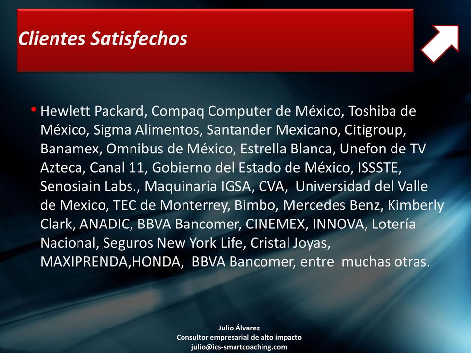 , Maquinaria IGSA, CVA, Universidad l Valle Mexico, TEC Monterrey, Bimbo, Merces Benz, Kimberly Clark, ANADIC, BBVA