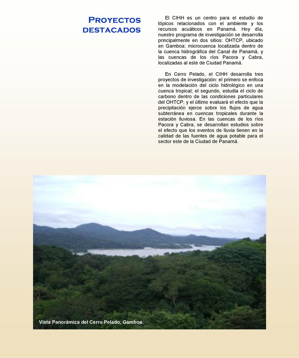 cuencas de los ríos Pacora y Cabra, localizadas al este de Ciudad Panamá.