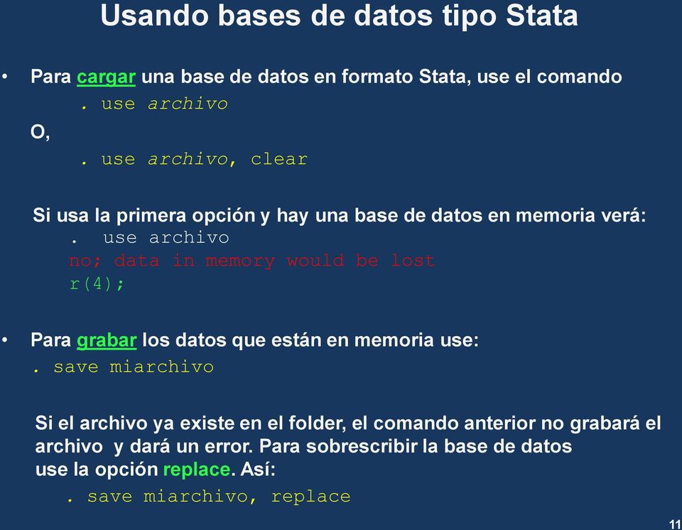 use archivo no; data in memory would be lost r(4); Para grabar los datos que están en memoria use:.