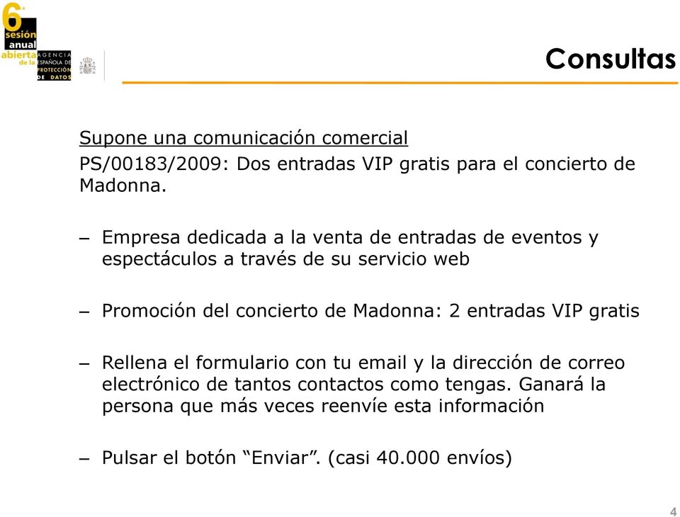 concierto de Madonna: 2 entradas VIP gratis Rellena el formulario con tu email y la dirección de correo electrónico