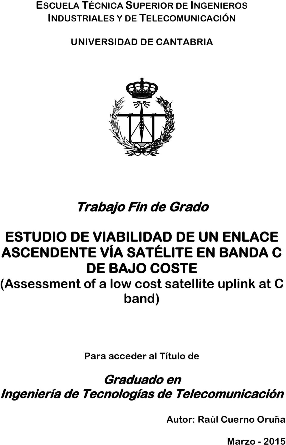 BANDA C DE BAJO COSTE (Assessment of a low cost satellite uplink at C band) Para acceder al
