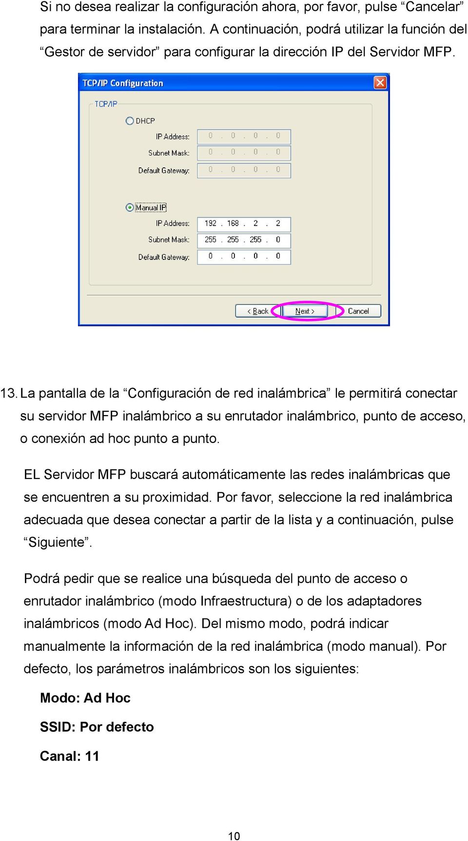 La pantalla de la Configuración de red inalámbrica le permitirá conectar su servidor MFP inalámbrico a su enrutador inalámbrico, punto de acceso, o conexión ad hoc punto a punto.