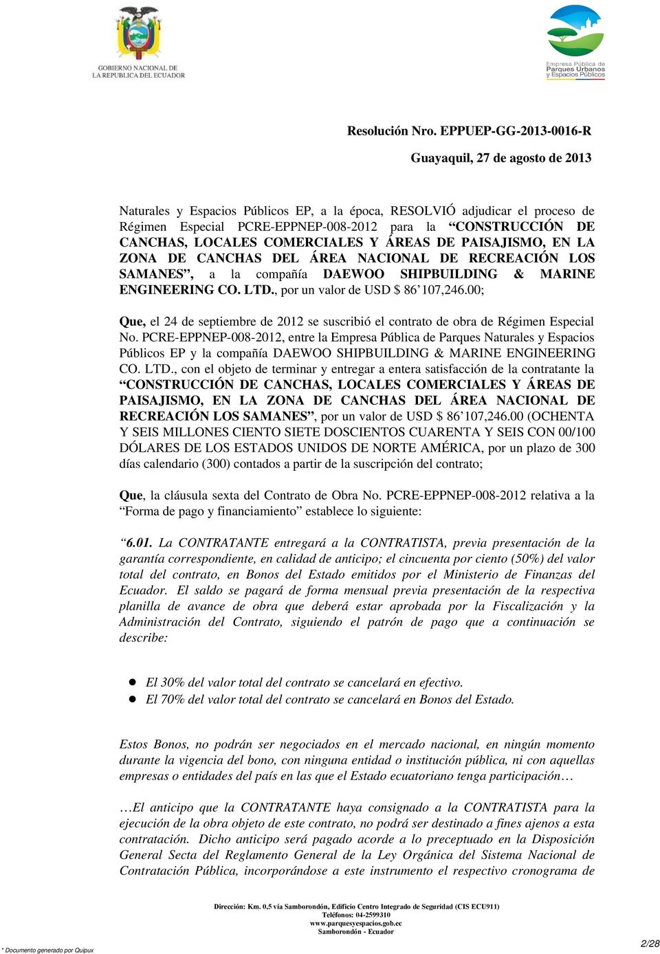 00; Que, el 24 de septiembre de 2012 se suscribió el contrato de obra de Régimen Especial No.