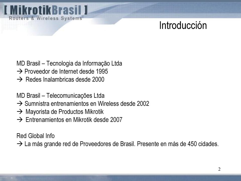 Wireless desde 2002 Mayorista de Productos Mikrotik Entrenamientos en Mikrotik desde 2007