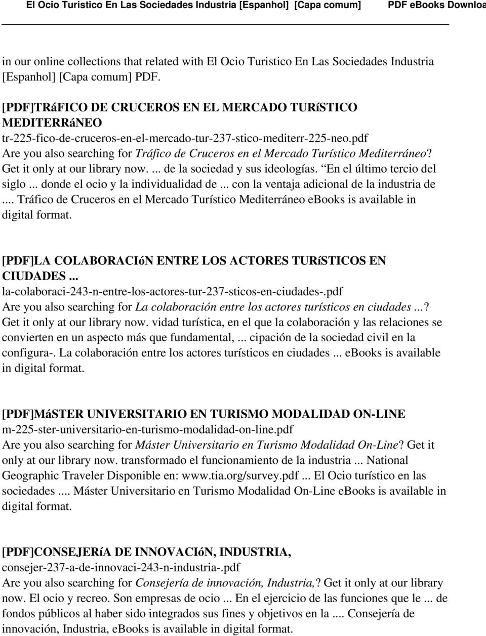 pdf Are you also searching for Tráfico de Cruceros en el Mercado Turístico Mediterráneo? Get it only at our library now.... de la sociedad y sus ideologías. En el último tercio del siglo.