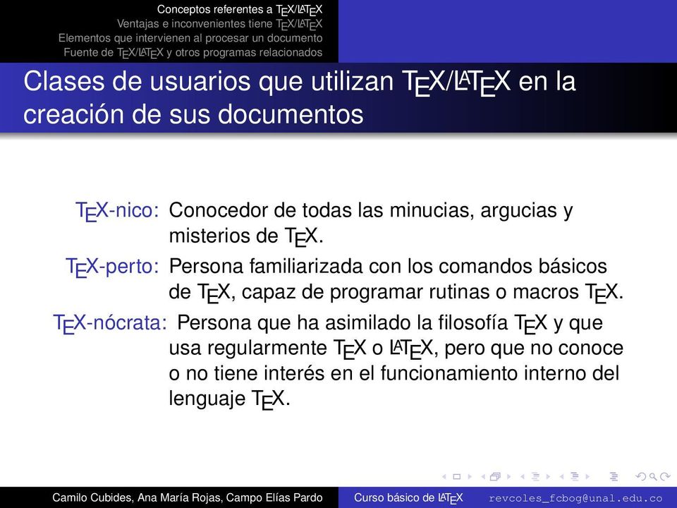 T E X-perto: Persona familiarizada con los comandos básicos de T E X, capaz de programar rutinas o macros T E X.