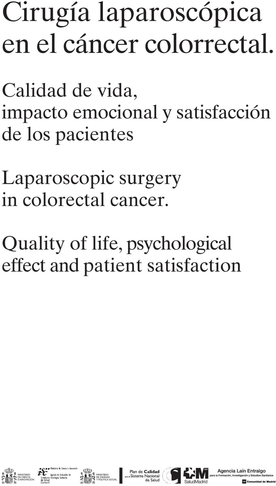 Laparoscopic surgery in colorectal cancer.