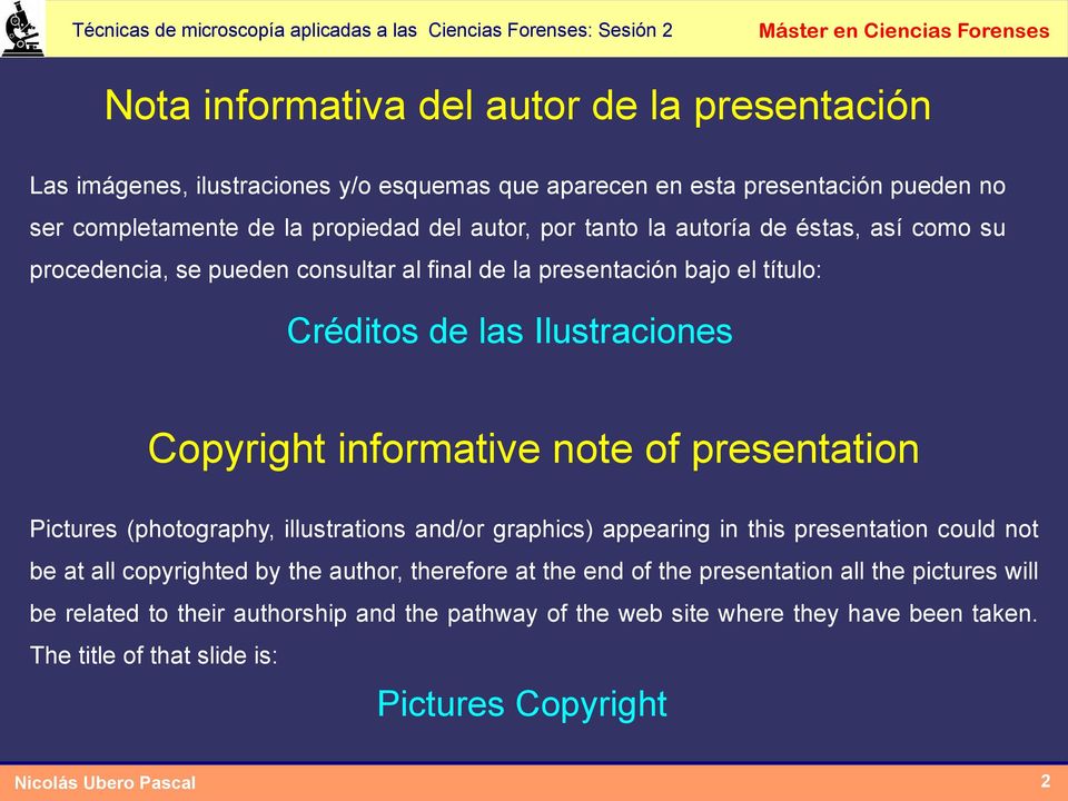 Créditos de las Ilustraciones Copyright informative note of presentation Pictures (photography, illustrations and/or graphics) appearing in this presentation could not be at all copyrighted by the