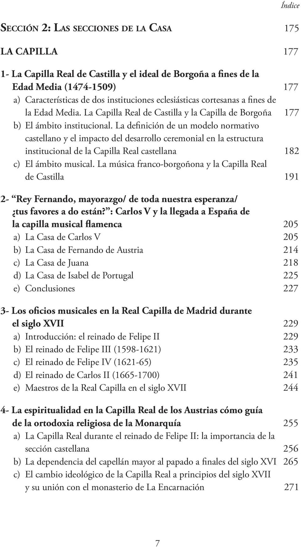 La definición de un modelo normativo castellano y el impacto del desarrollo ceremonial en la estructura institucional de la Capilla Real castellana 182 c) El ámbito musical.