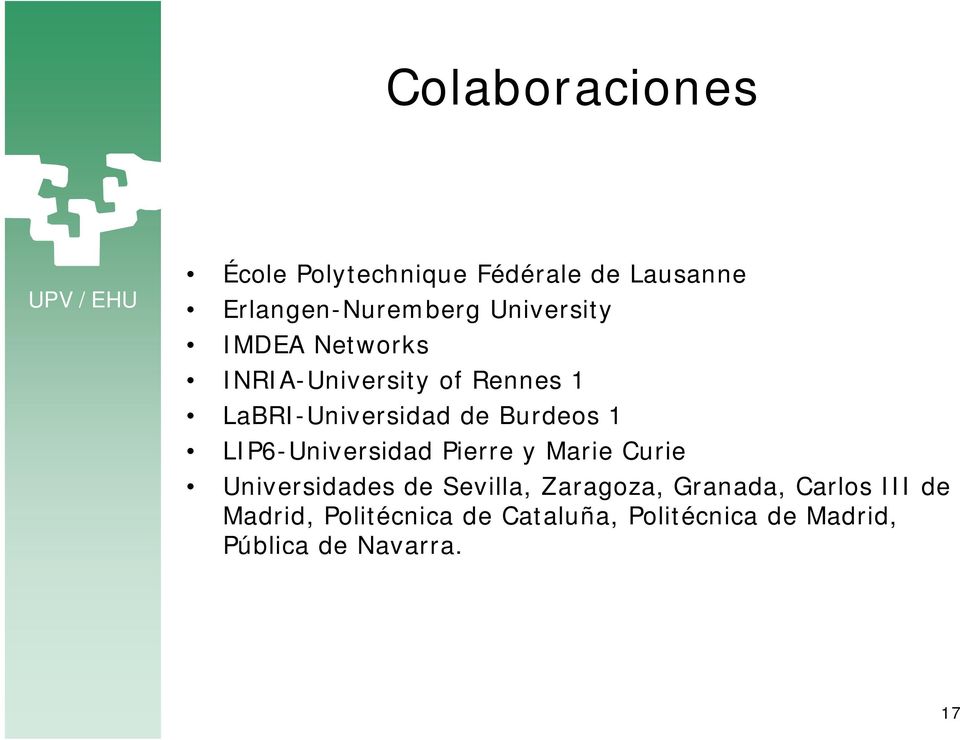 1 LIP6-Universidad Pierre y Marie Curie Universidades de Sevilla, Zaragoza, Granada,