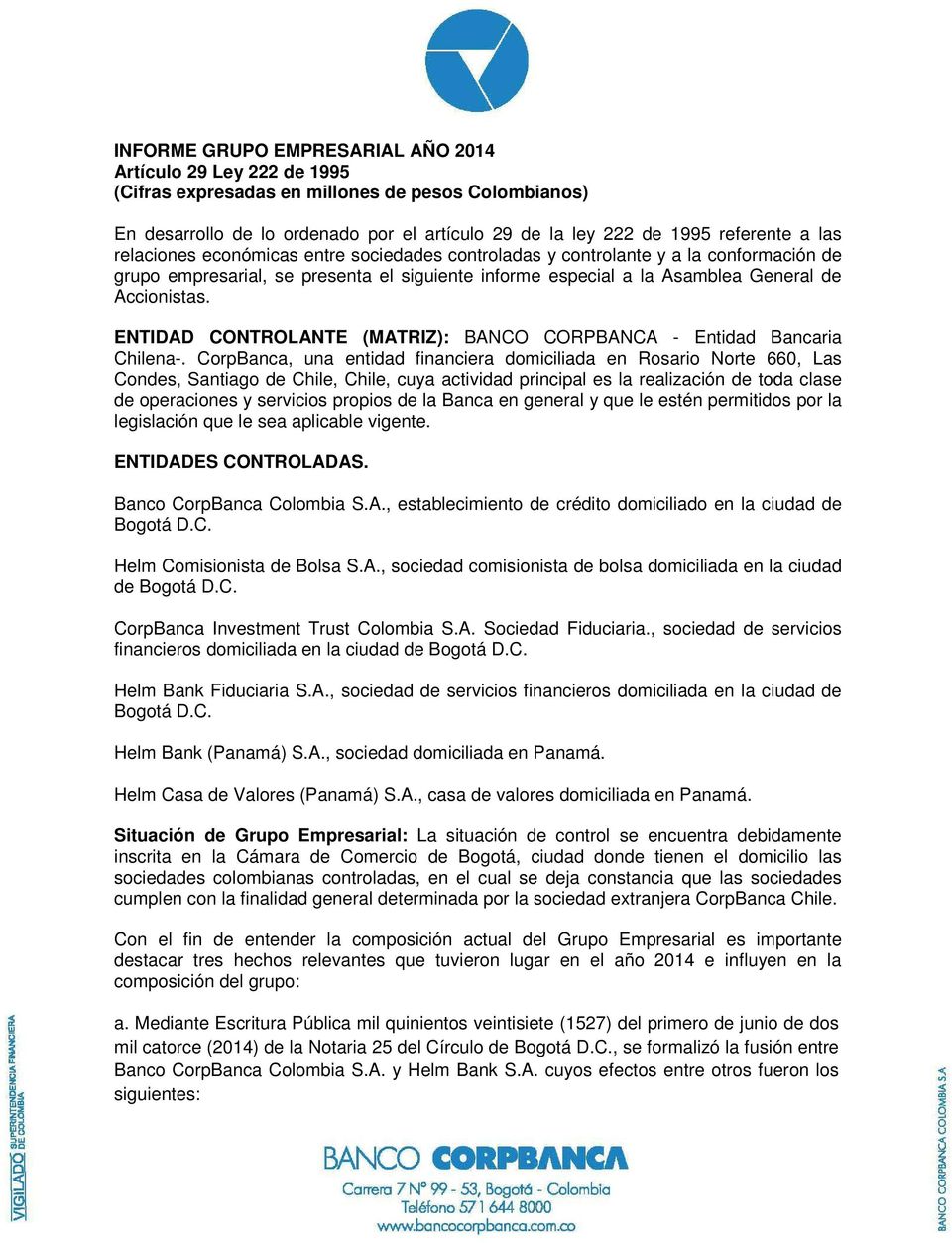 ENTIDAD CONTROLANTE (MATRIZ): BANCO CORPBANCA - Entidad Bancaria Chilena-.
