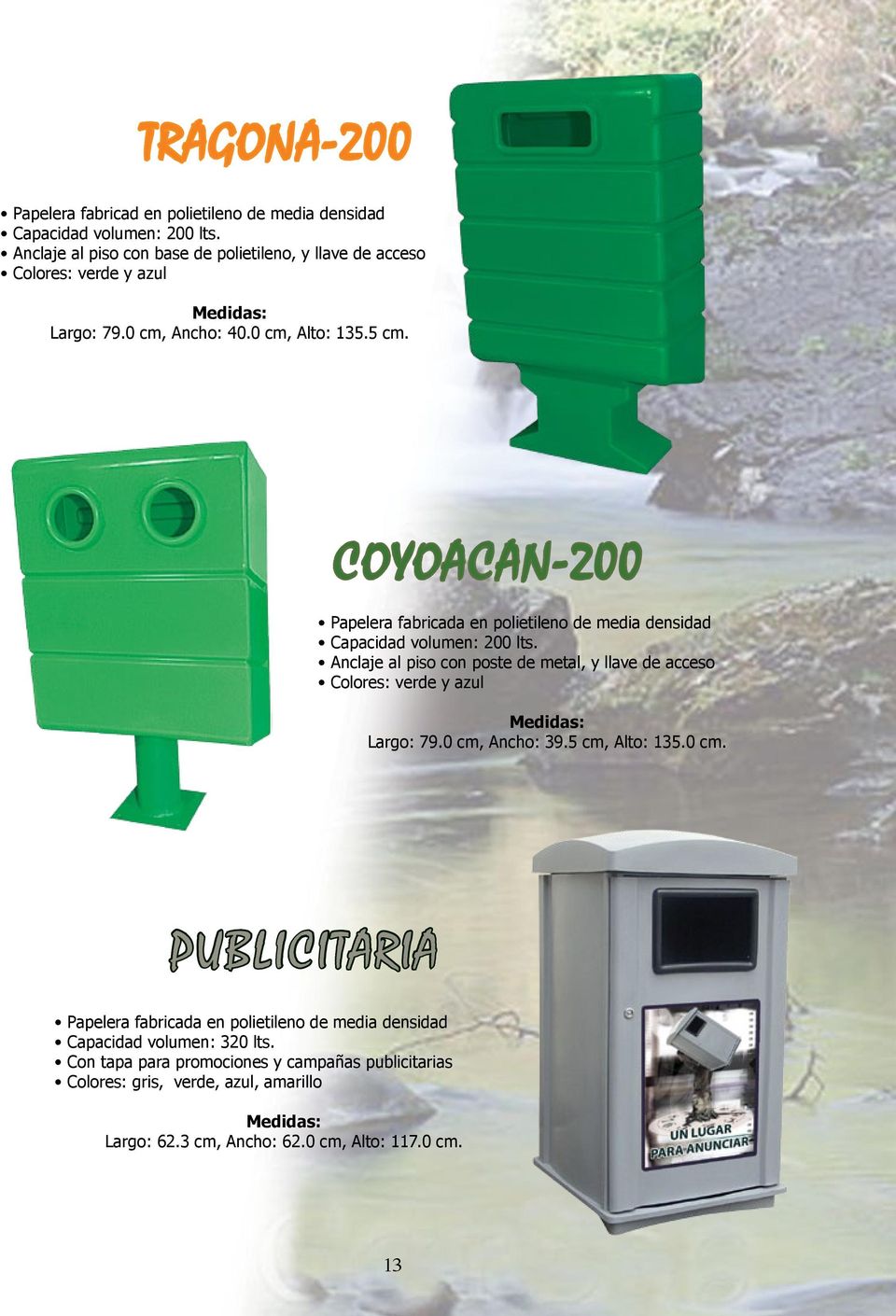 COYOACAN-200 Papelera fabricada en polietileno de media densidad Capacidad volumen: 200 lts.