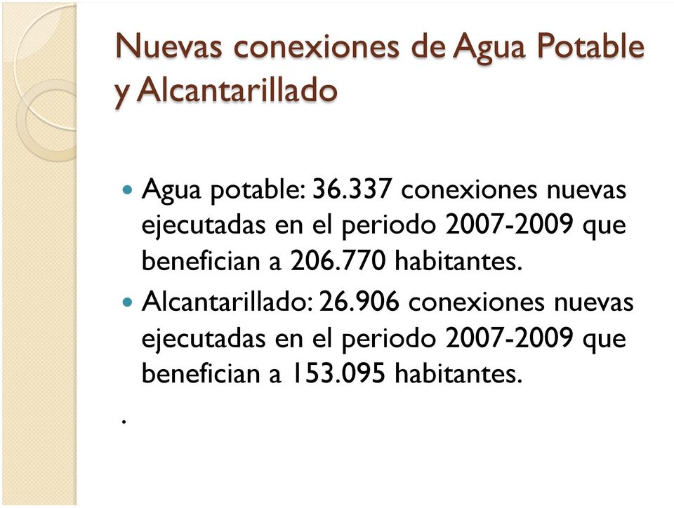 2007-2009 que benefician a 206.770 habitantes.