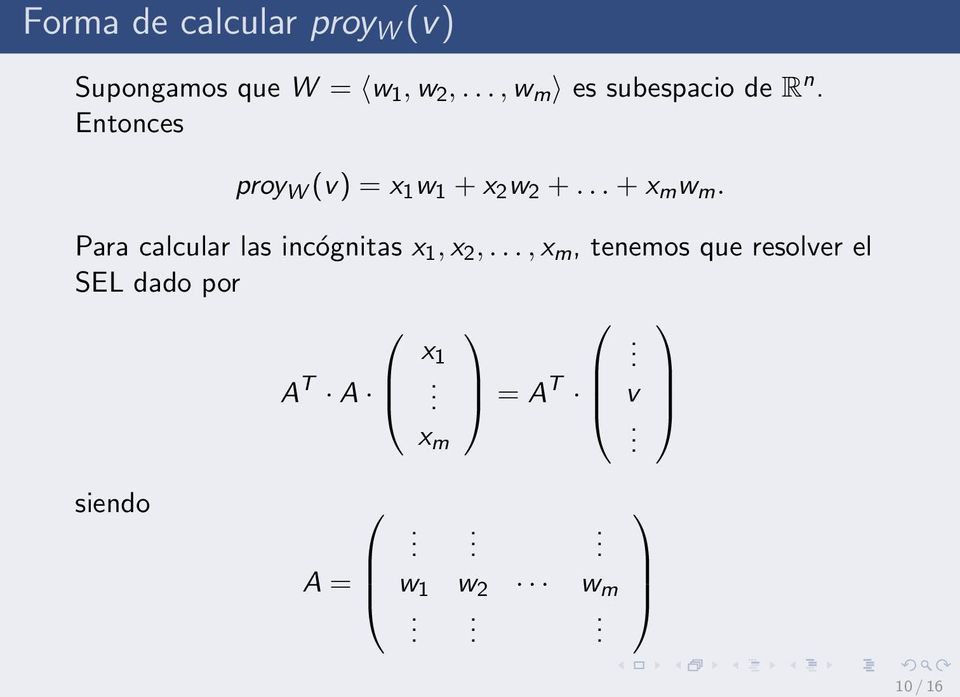 .. + x m w m. Para calcular las incógnitas x 1, x 2,.