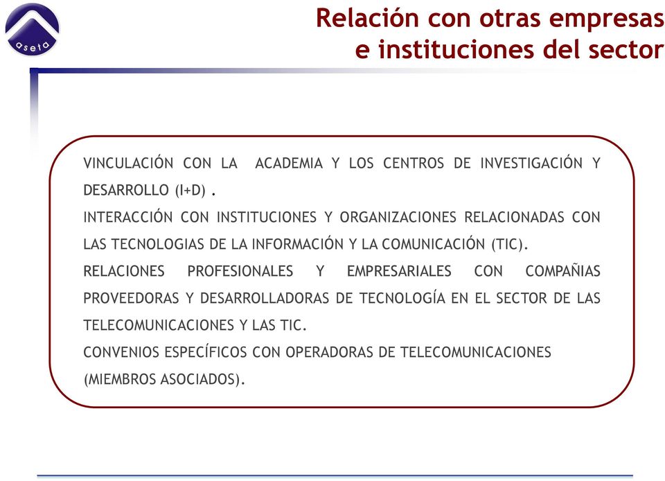 INTERACCIÓN CON INSTITUCIONES Y ORGANIZACIONES RELACIONADAS CON LAS TECNOLOGIAS DE LA INFORMACIÓN Y LA COMUNICACIÓN (TIC).