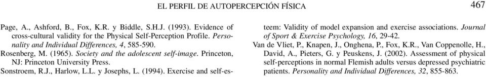 (1994). Exercise and self-esteem: Validity of model expansion and exercise associations. Journal of Sport & Exercise Psychology, 16, 29-42. Van de Vliet, P., Knapen, J., Onghena, P., Fox, K.R.