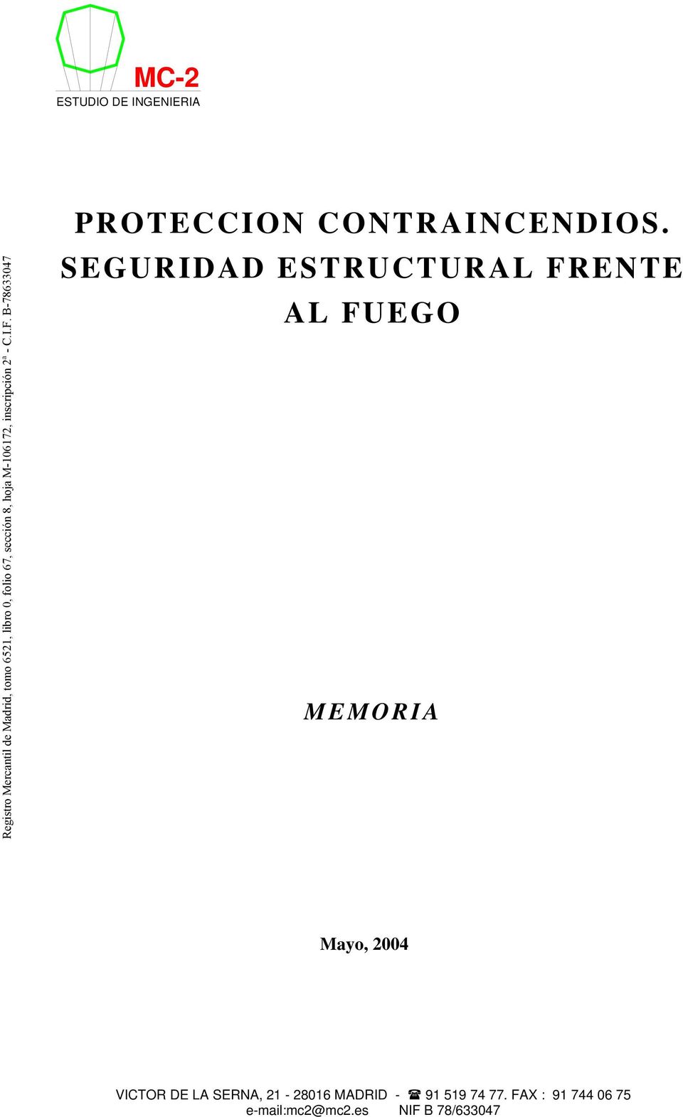 SEGURIDAD ESTRUCTURAL FRENTE AL FUEGO MEMORIA Mayo, 2004 VICTOR DE LA SERNA,