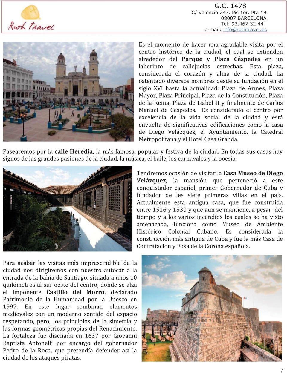 Constitución, Plaza de la Reina, Plaza de Isabel II y finalmente de Carlos Manuel de Céspedes.