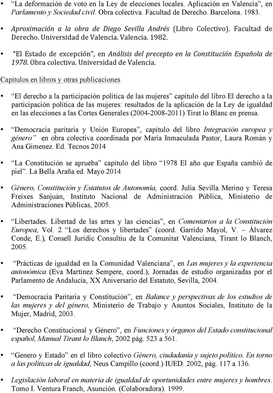 El Estado de excepción, en Análisis del precepto en la Constitución Española de 1978. Obra colectiva. Universidad de Valencia.