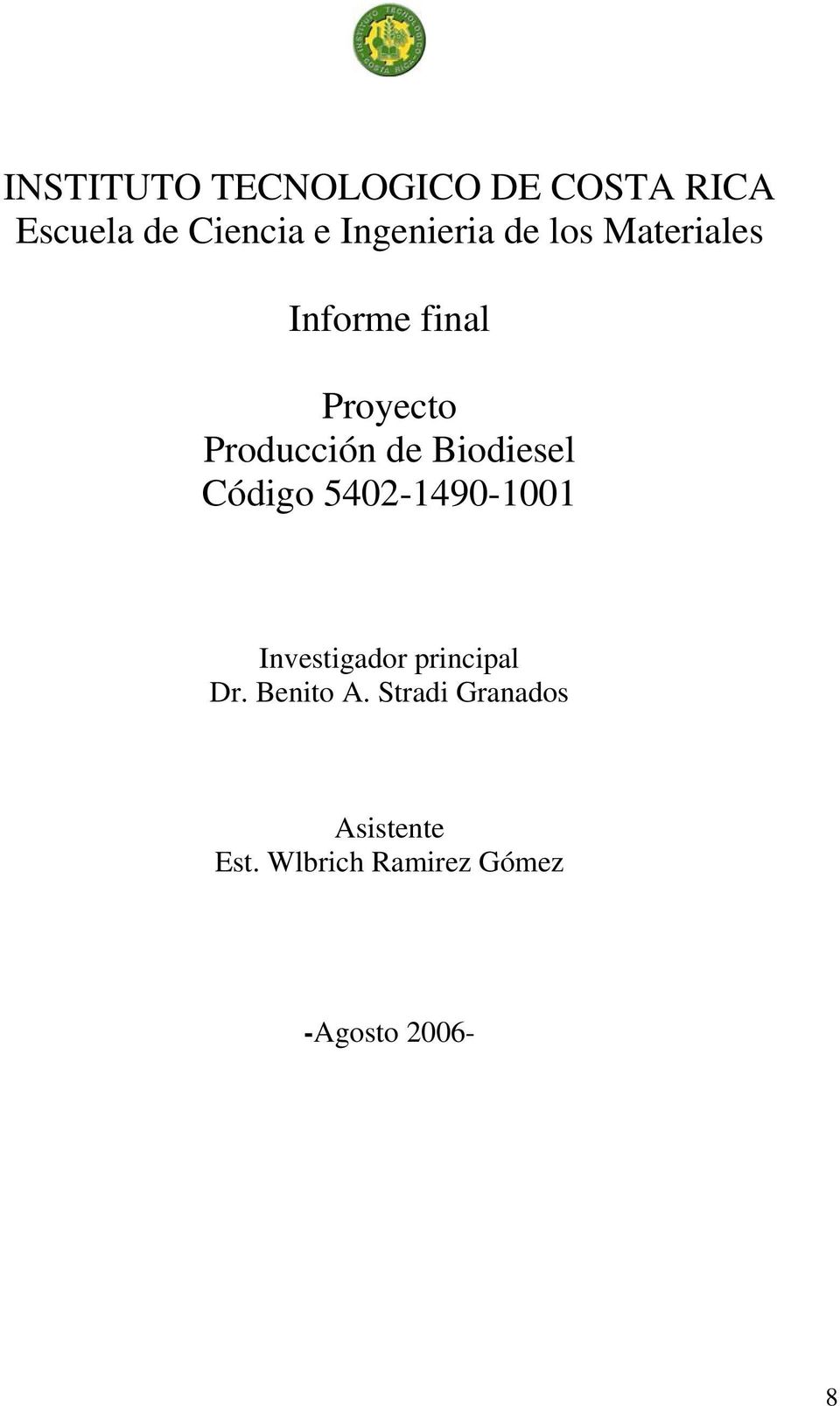 de Biodiesel Código 5402-1490-1001 Investigador principal Dr.