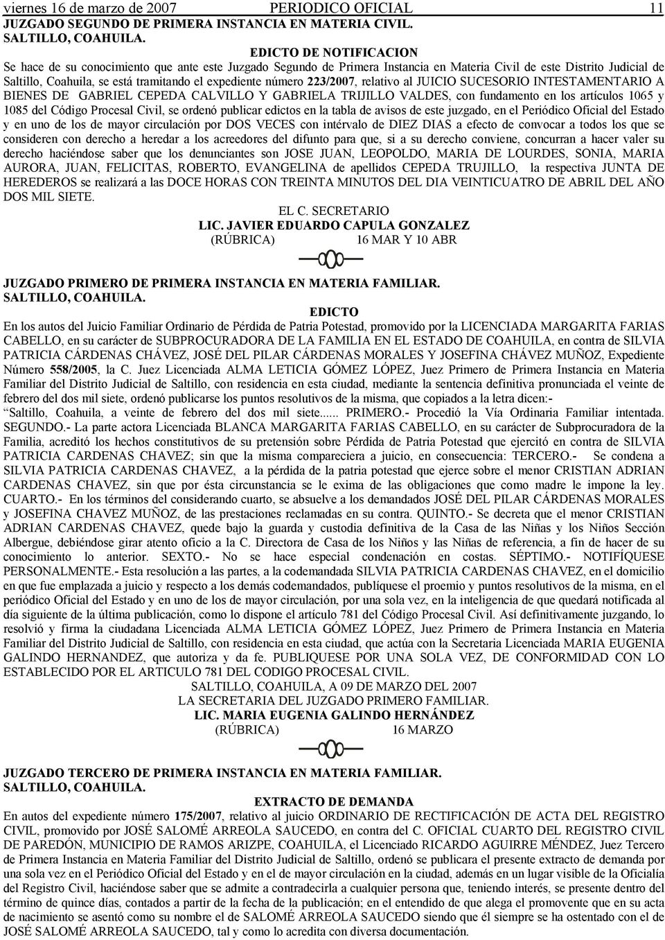 número 223/2007, relativo al JUICIO SUCESORIO INTESTAMENTARIO A BIENES DE GABRIEL CEPEDA CALVILLO Y GABRIELA TRIJILLO VALDES, con fundamento en los artículos 1065 y 1085 del Código Procesal Civil, se