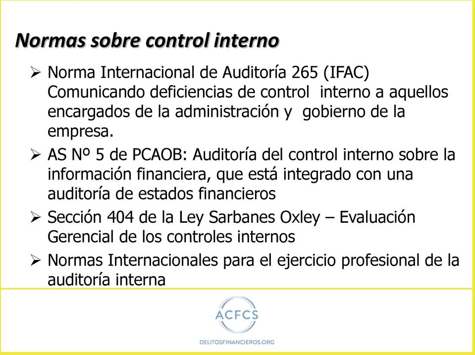 AS Nº 5 de PCAOB: Auditoría del control interno sobre la información financiera, que está integrado con una auditoría de