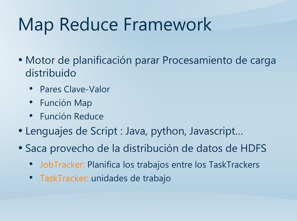 Java, python, Javascript Saca provecho de la distribución de datos de HDFS